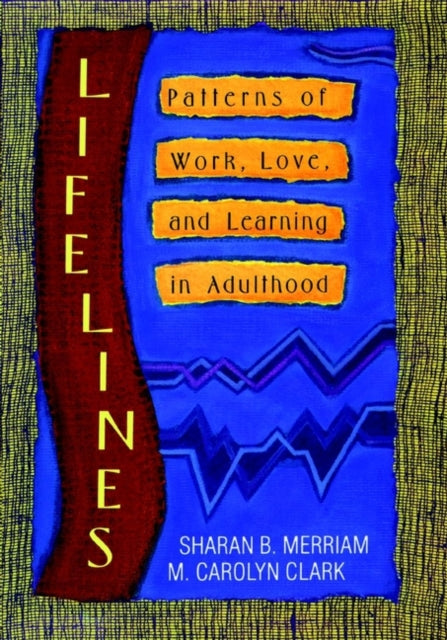 Lifelines: Patterns of Work, Love, and Learning in Adulthood