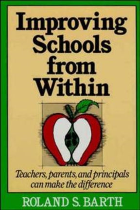 Improving Schools from Within: Teachers, Parents,
