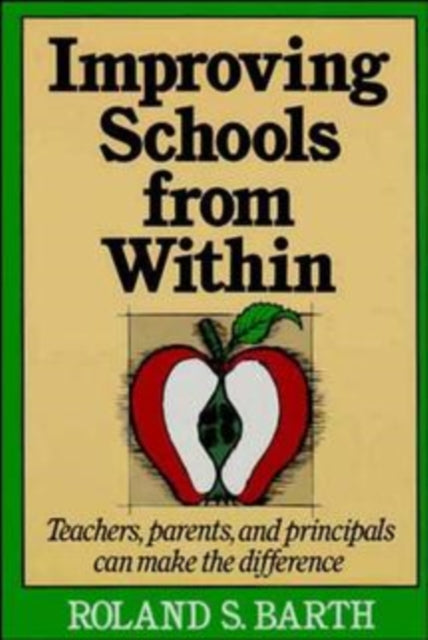 Improving Schools from Within: Teachers, Parents,