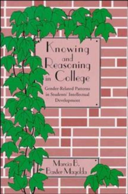 Knowing and Reasoning in College: Gender-Related Patterns in Students' Intellectual Development