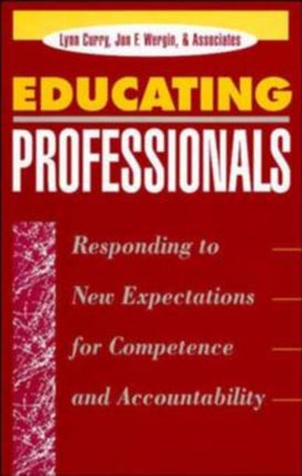 Educating Professionals: Responding to New Expectations for Competence and Accountability