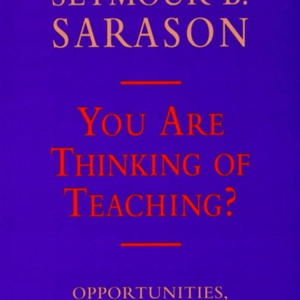 You Are Thinking of Teaching?: Opportunities, Problems, Realities