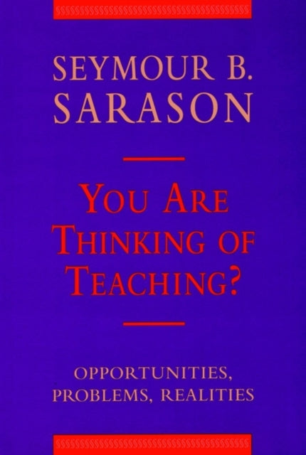 You Are Thinking of Teaching?: Opportunities, Problems, Realities