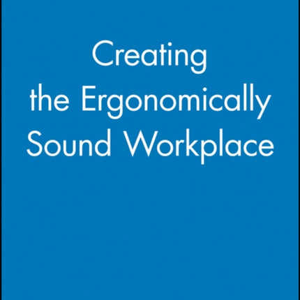 Creating the Ergonomically Sound Workplace