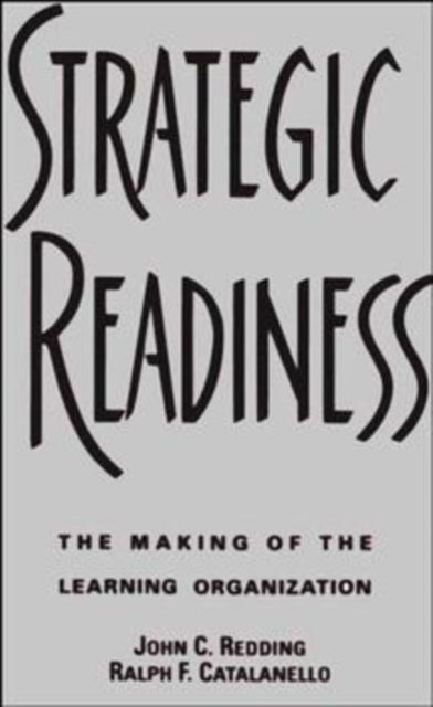 Strategic Readiness: The Making of the Learning Organization