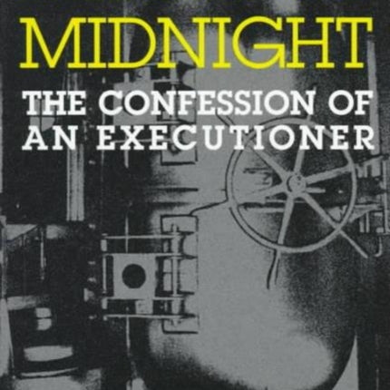 Death At Midnight The Confession of an Executioner