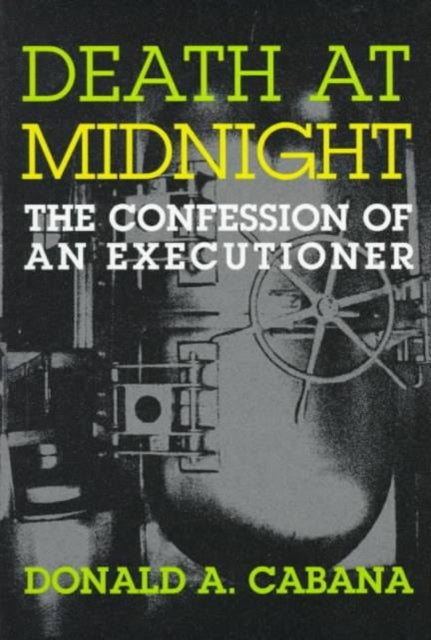 Death At Midnight The Confession of an Executioner