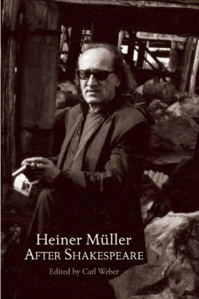 Heiner Müller After Shakespeare: Macbeth and Anatomy of Titus  Fall Of Rome