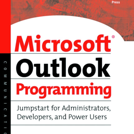 Microsoft Outlook Programming: Jumpstart for Administrators, Developers, and Power Users