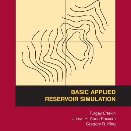 Basic Applied Reservoir Simulation: Textbook 7