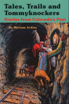 Tales Trails and Tommyknockers Stories from