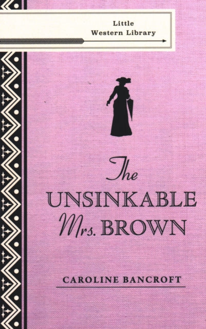 The Unsinkable Mrs Brown Bancroft Little Western Books