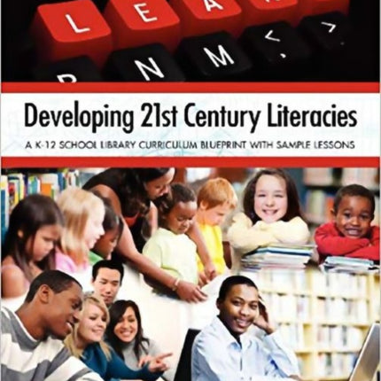 Developing 21st Century Literacies: A K-12 School