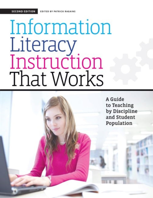 Information Literacy Instruction that Works: A
