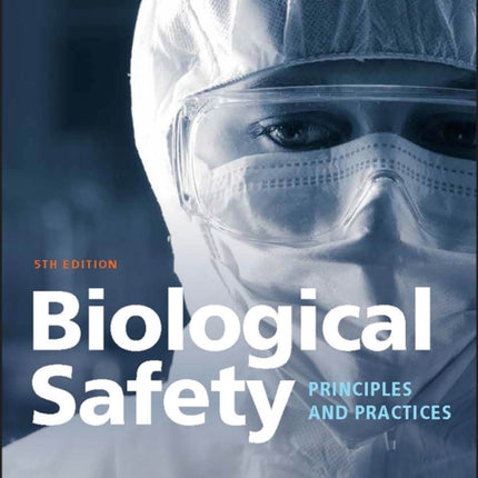 Biological Safety: Principles and Practices