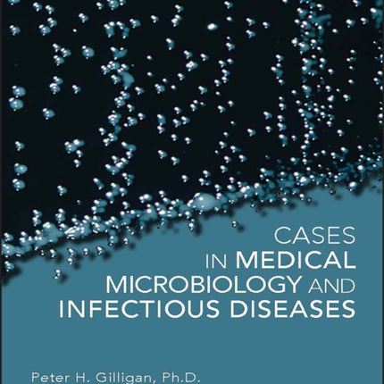 Cases in Medical Microbiology and Infectious Diseases