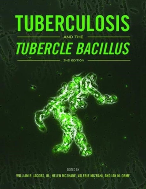 Tuberculosis and the Tubercle Bacillus