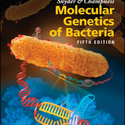 Snyder and Champness Molecular Genetics of Bacteria