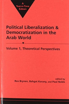 Political Liberalization and Democratization in the Arab World