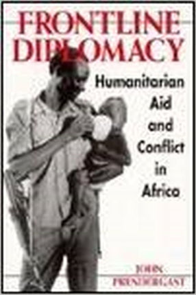 Front Line Diplomacy: Humanitarian Aid and Conflict in Africa