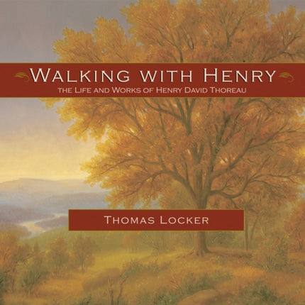 Walking with Henry: The Life and Works of Henry David Thoreau