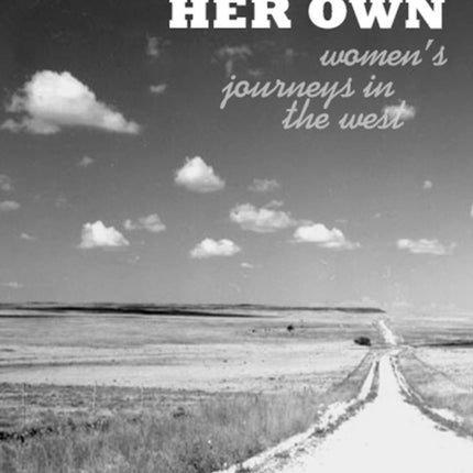 Road of Her Own: Women's Journeys in the West