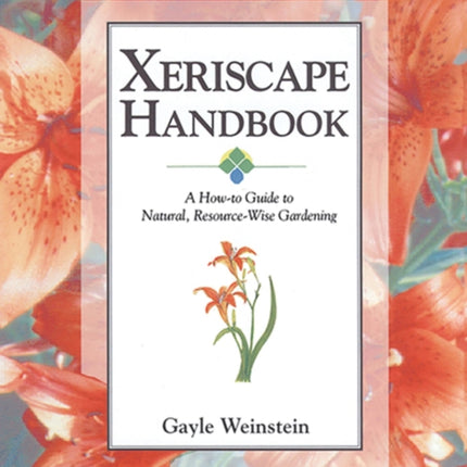 Xeriscape Handbook: A How-to Guide to Natural