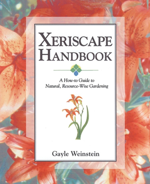 Xeriscape Handbook: A How-to Guide to Natural