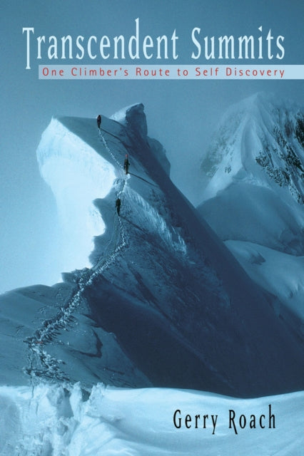 Transcendent Summits: One Climber's Route to