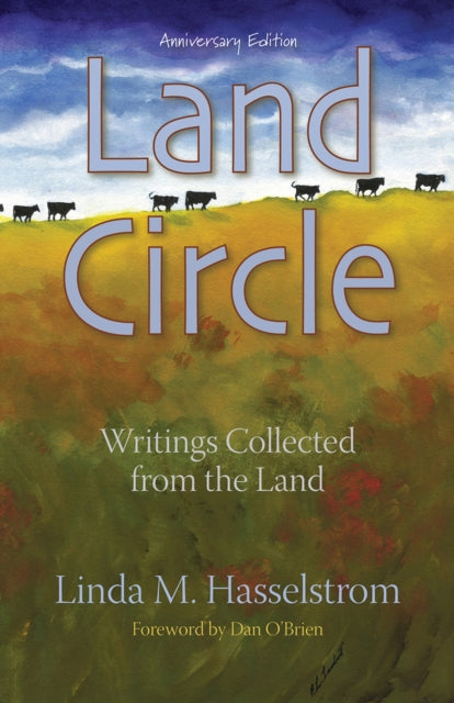 Land Circle, Anniversary Edition: Writings Collected from the Land