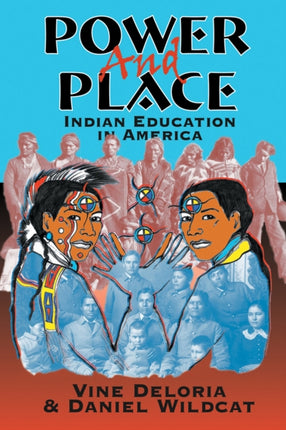 Power and Place: Indian Education in America