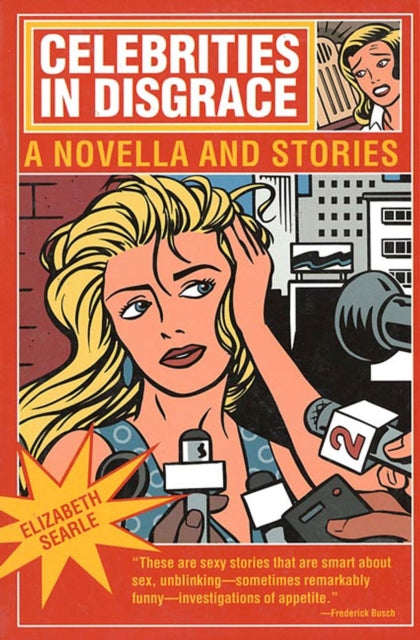 Celebrities in Disgrace: A Novella and Stories