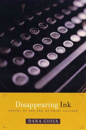 Disappearing Ink Poetry at the End of Print Culture