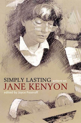 Simply Lasting Writers on Jane Kenyon