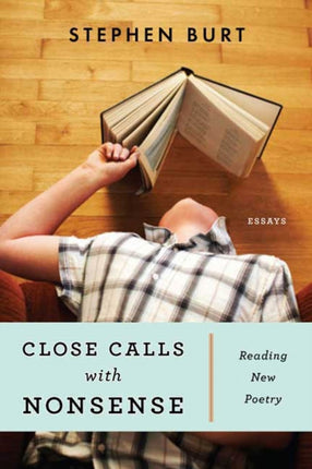 Close Calls With Nonsense Reading New Poetry