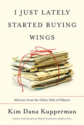 I Just Lately Started Buying Wings: Missives from
