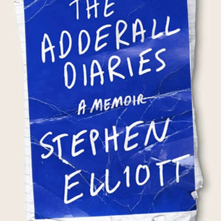 The Adderall Diaries: A Memoir of Moods,