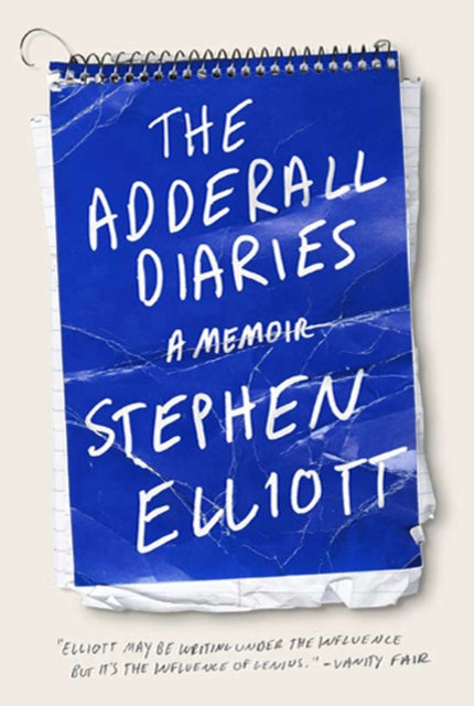 The Adderall Diaries: A Memoir of Moods, Masochism, and Murder