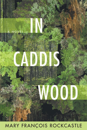 In Caddis Wood A Novel