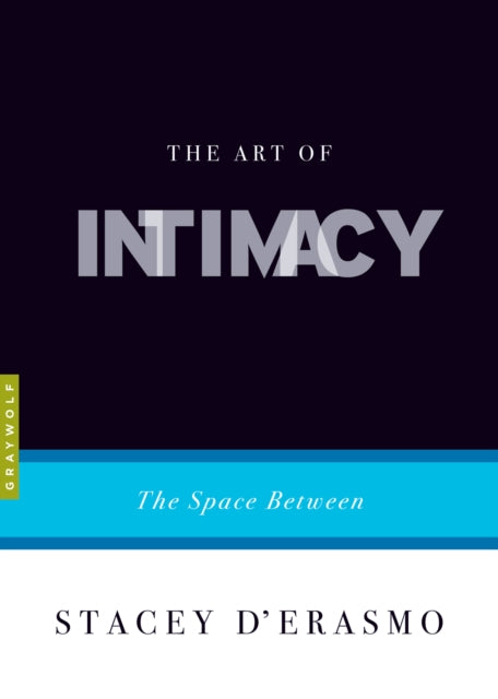 Art of Intimacy The The Space Between