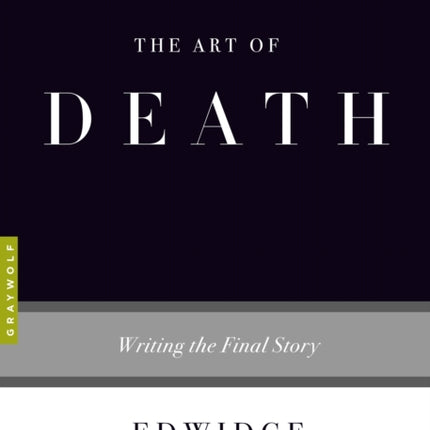 The Art of Death: Writing the Final Story