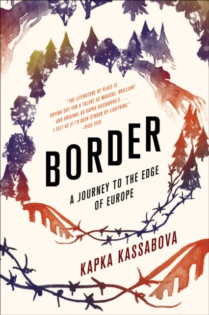 Border: A Journey to the Edge of Europe