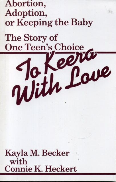 To Keera With Love: Abortion, Adoption, or Keeping the Baby