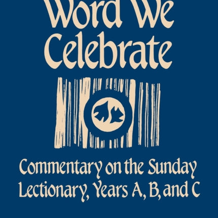 The Word We Celebrate: Commentary on the Sunday