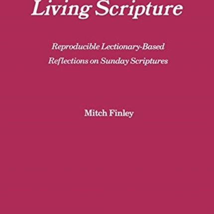 Living Scripture: Reproducible Lectionary-Based