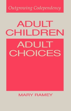 Adult Children, Adult Choices: Outgrowing