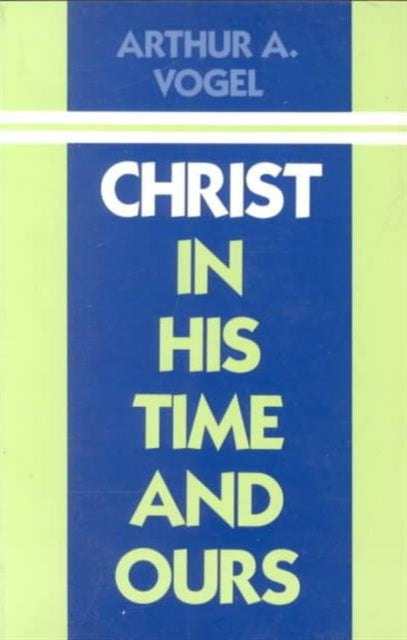 Christ in His Time and Ours