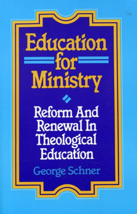 Education for Ministry: Reform and Renewal In