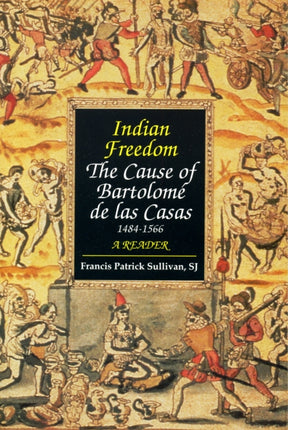 Indian Freedom: The Cause of BartolomZ de las