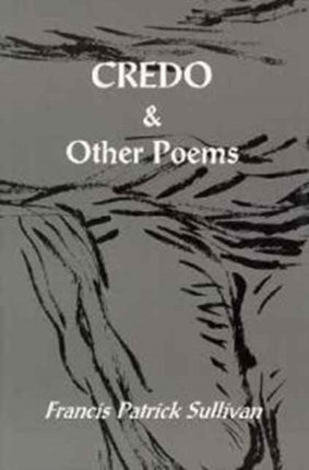 Credo: and Other Poems